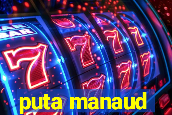 puta manaud